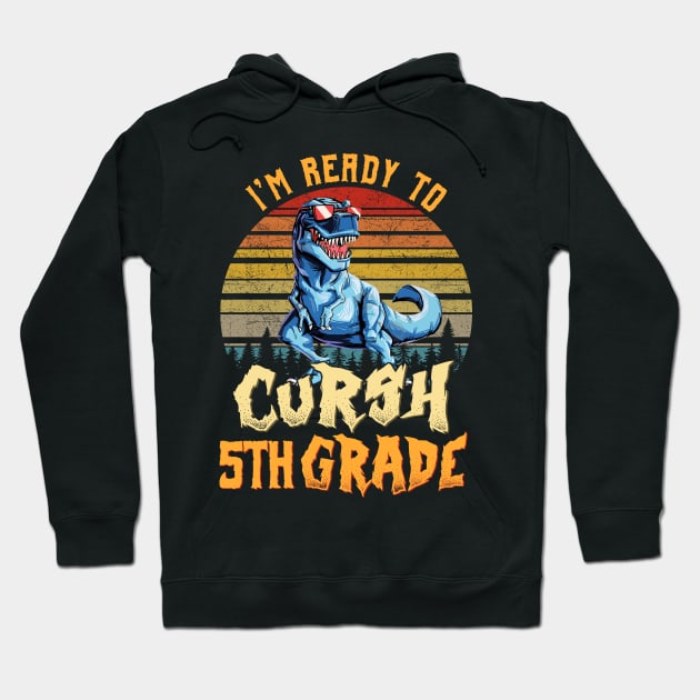 I'm Ready To Crush 5th grade Dinosaur Back To School Hoodie by bunnierosoff21835